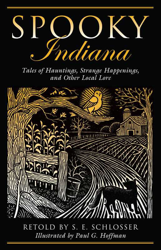 Spooky Indiana by S. E. Schlosser